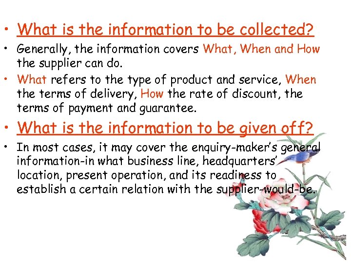  • What is the information to be collected? • Generally, the information covers