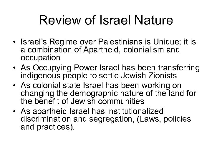 Review of Israel Nature • Israel’s Regime over Palestinians is Unique; it is a