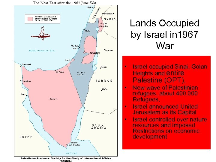 Lands Occupied by Israel in 1967 War • Israel occupied Sinai, Golan Heights and