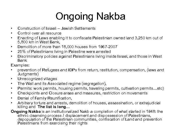 Ongoing Nakba • • • Construction of Israeli – Jewish Settlements Control over all