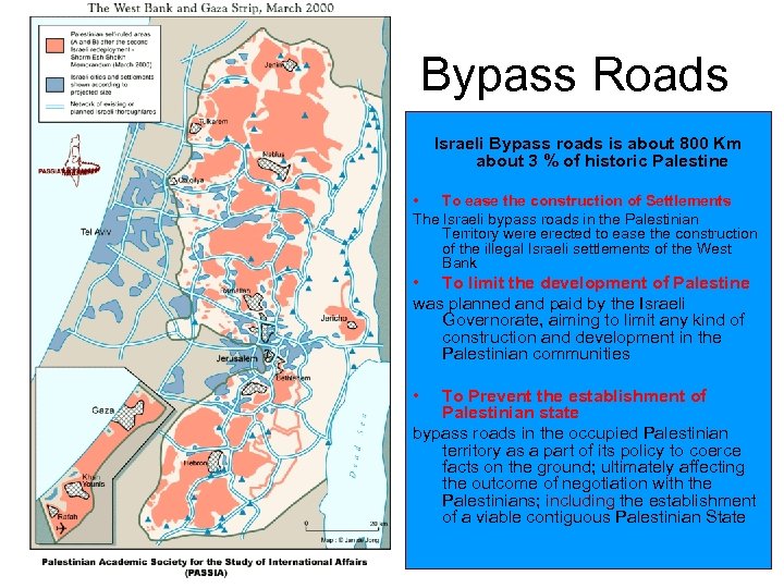 Bypass Roads Israeli Bypass roads is about 800 Km about 3 % of historic