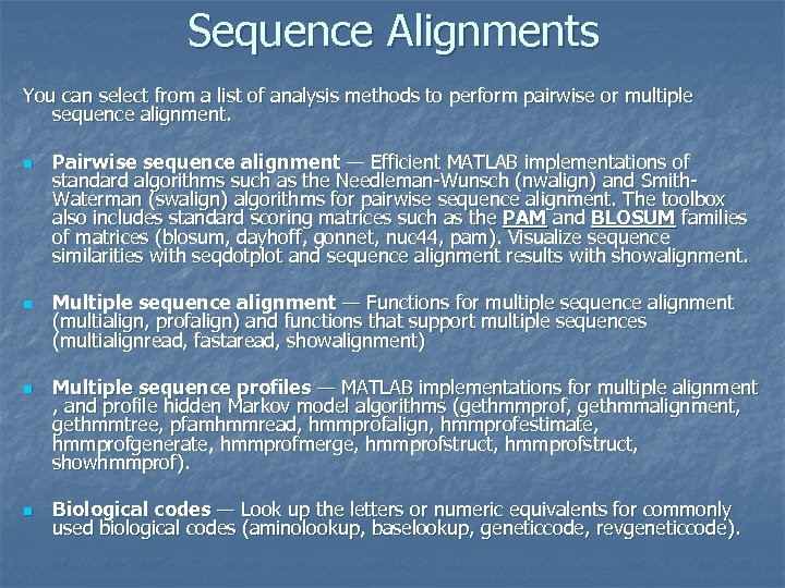 Sequence Alignments You can select from a list of analysis methods to perform pairwise