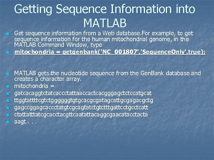 Getting Sequence Information into MATLAB n n n n n Get sequence information from