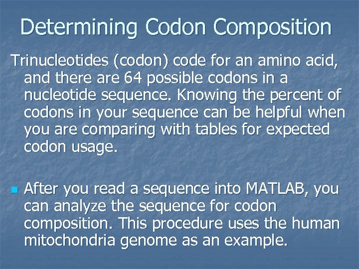 Determining Codon Composition Trinucleotides (codon) code for an amino acid, and there are 64