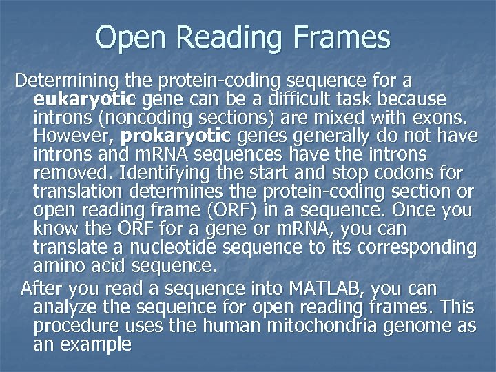 Open Reading Frames Determining the protein-coding sequence for a eukaryotic gene can be a