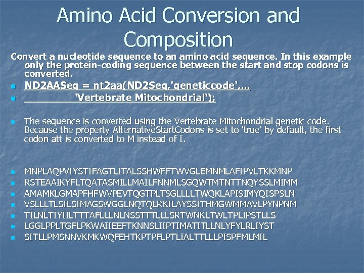 Amino Acid Conversion and Composition Convert a nucleotide sequence to an amino acid sequence.