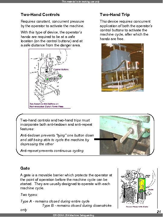 This material is for training use only Two-Hand Controls Two-Hand Trip Requires constant, concurrent