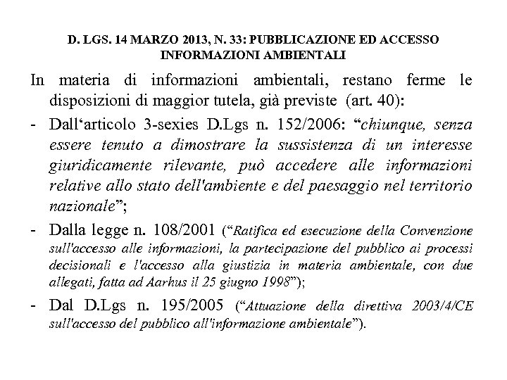 D. LGS. 14 MARZO 2013, N. 33: PUBBLICAZIONE ED ACCESSO INFORMAZIONI AMBIENTALI In materia