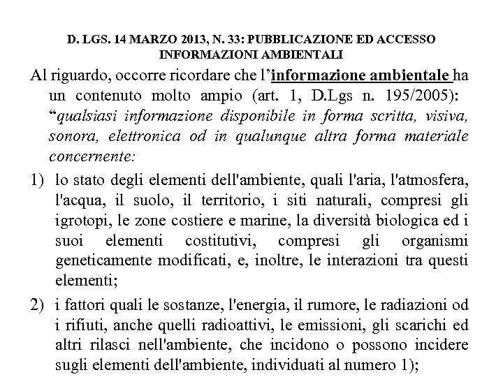 D. LGS. 14 MARZO 2013, N. 33: PUBBLICAZIONE ED ACCESSO INFORMAZIONI AMBIENTALI Al riguardo,