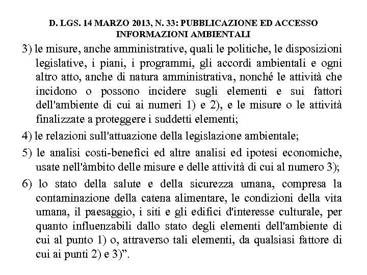 D. LGS. 14 MARZO 2013, N. 33: PUBBLICAZIONE ED ACCESSO INFORMAZIONI AMBIENTALI 3) le