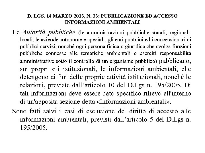 D. LGS. 14 MARZO 2013, N. 33: PUBBLICAZIONE ED ACCESSO INFORMAZIONI AMBIENTALI Le Autorità