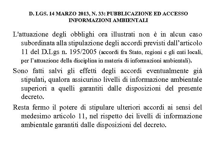 D. LGS. 14 MARZO 2013, N. 33: PUBBLICAZIONE ED ACCESSO INFORMAZIONI AMBIENTALI L'attuazione degli