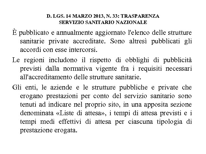 D. LGS. 14 MARZO 2013, N. 33: TRASPARENZA SERVIZIO SANITARIO NAZIONALE È pubblicato e