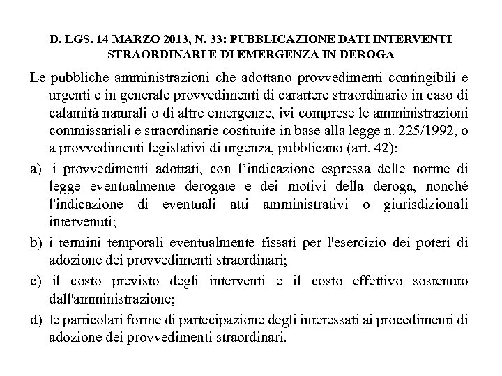 D. LGS. 14 MARZO 2013, N. 33: PUBBLICAZIONE DATI INTERVENTI STRAORDINARI E DI EMERGENZA