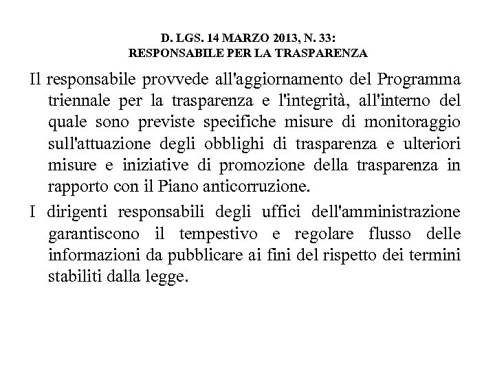 D. LGS. 14 MARZO 2013, N. 33: RESPONSABILE PER LA TRASPARENZA Il responsabile provvede