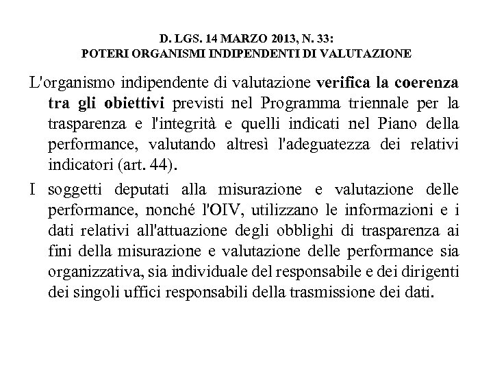 D. LGS. 14 MARZO 2013, N. 33: POTERI ORGANISMI INDIPENDENTI DI VALUTAZIONE L'organismo indipendente