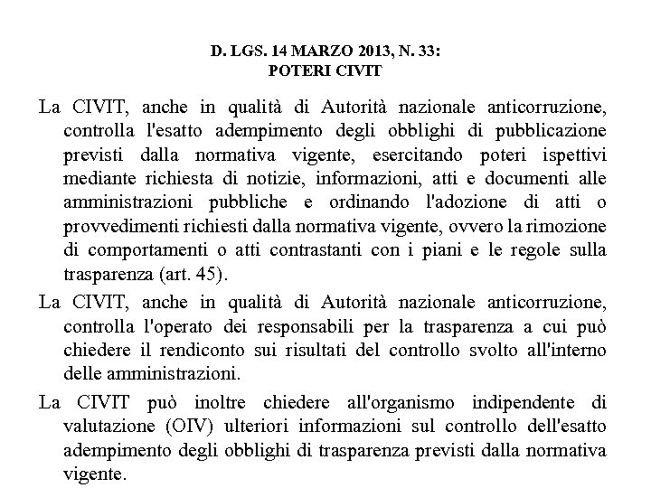 D. LGS. 14 MARZO 2013, N. 33: POTERI CIVIT La CIVIT, anche in qualità