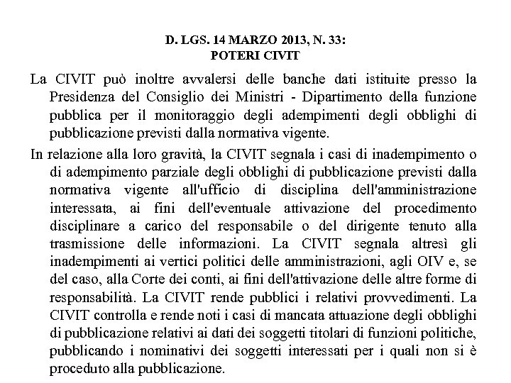 D. LGS. 14 MARZO 2013, N. 33: POTERI CIVIT La CIVIT può inoltre avvalersi