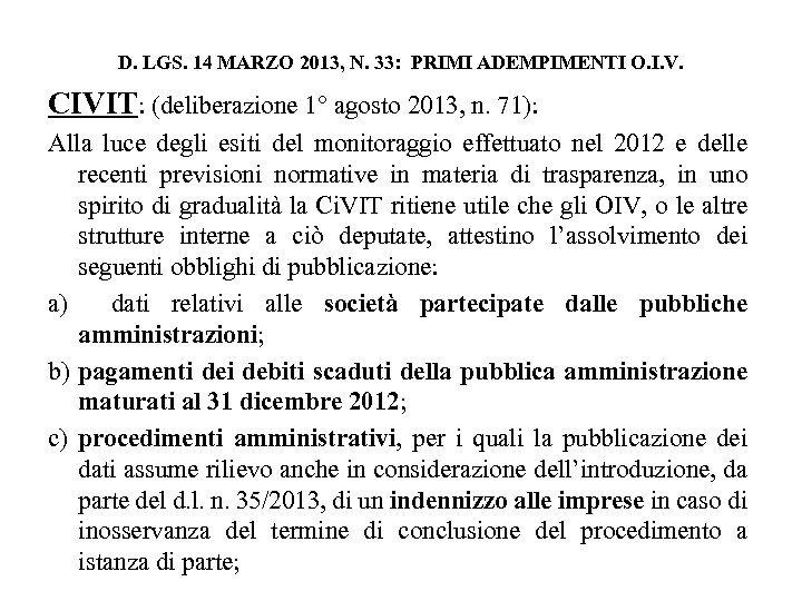 D. LGS. 14 MARZO 2013, N. 33: PRIMI ADEMPIMENTI O. I. V. CIVIT: (deliberazione