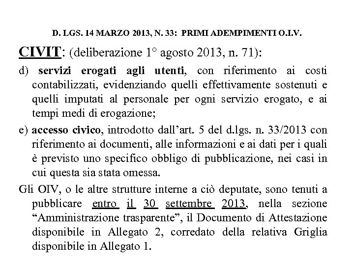 D. LGS. 14 MARZO 2013, N. 33: PRIMI ADEMPIMENTI O. I. V. CIVIT: (deliberazione