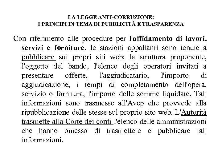 LA LEGGE ANTI-CORRUZIONE: I PRINCIPI IN TEMA DI PUBBLICITÀ E TRASPARENZA Con riferimento alle
