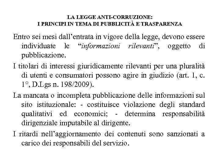 LA LEGGE ANTI-CORRUZIONE: I PRINCIPI IN TEMA DI PUBBLICITÀ E TRASPARENZA Entro sei mesi