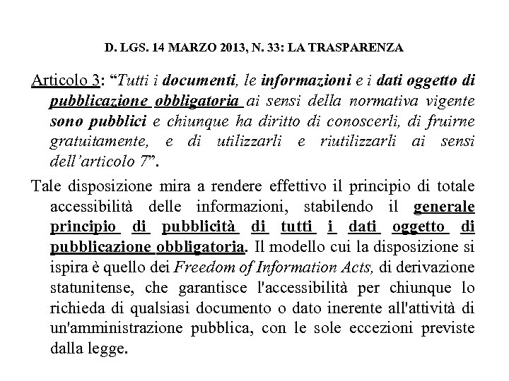D. LGS. 14 MARZO 2013, N. 33: LA TRASPARENZA Articolo 3: “Tutti i documenti,