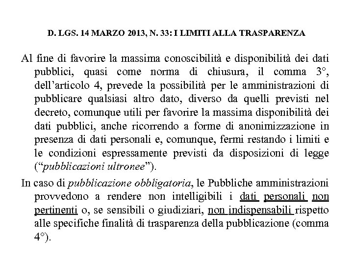 D. LGS. 14 MARZO 2013, N. 33: I LIMITI ALLA TRASPARENZA Al fine di