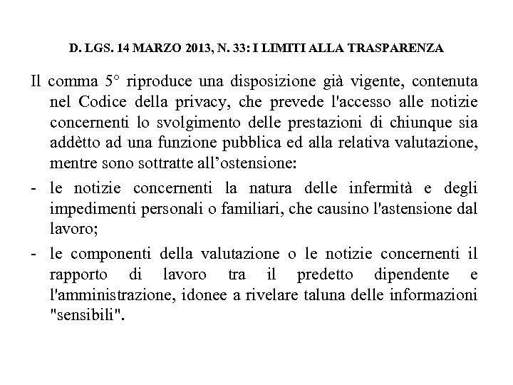 D. LGS. 14 MARZO 2013, N. 33: I LIMITI ALLA TRASPARENZA Il comma 5°