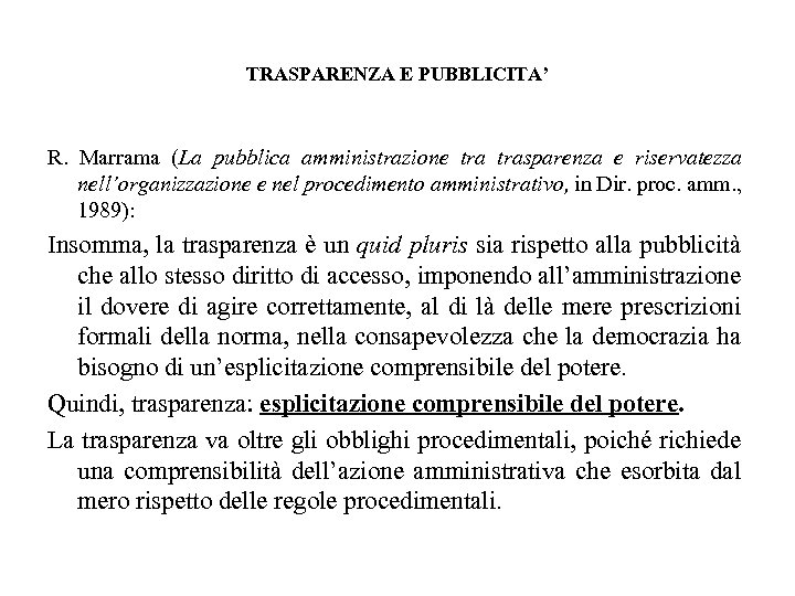 TRASPARENZA E PUBBLICITA’ R. Marrama (La pubblica amministrazione trasparenza e riservatezza nell’organizzazione e nel