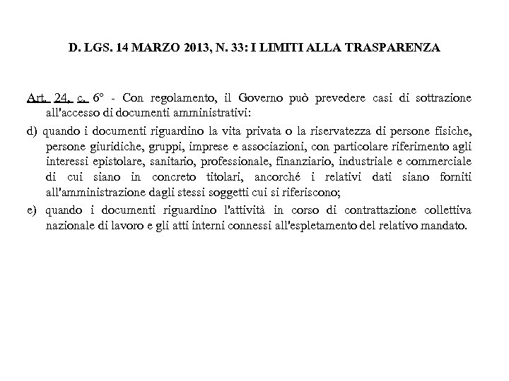 D. LGS. 14 MARZO 2013, N. 33: I LIMITI ALLA TRASPARENZA Art. 24, c.