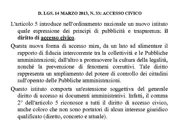 D. LGS. 14 MARZO 2013, N. 33: ACCESSO CIVICO L'articolo 5 introduce nell'ordinamento nazionale