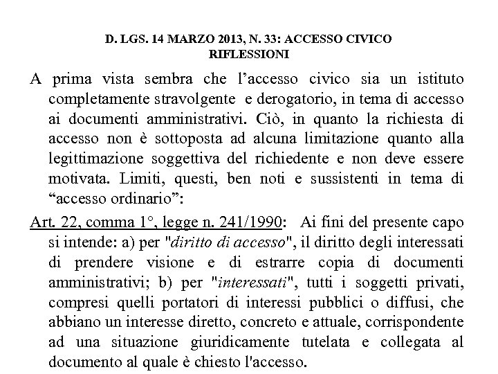 D. LGS. 14 MARZO 2013, N. 33: ACCESSO CIVICO RIFLESSIONI A prima vista sembra
