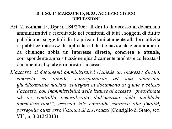 D. LGS. 14 MARZO 2013, N. 33: ACCESSO CIVICO RIFLESSIONI Art. 2, comma 1°,