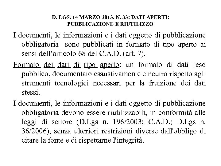 D. LGS. 14 MARZO 2013, N. 33: DATI APERTI: PUBBLICAZIONE E RIUTILIZZO I documenti,
