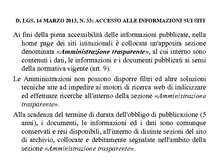 D. LGS. 14 MARZO 2013, N. 33: ACCESSO ALLE INFORMAZIONI SUI SITI Ai fini