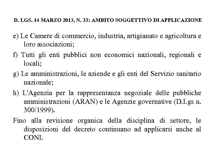 D. LGS. 14 MARZO 2013, N. 33: AMBITO SOGGETTIVO DI APPLICAZIONE e) Le Camere