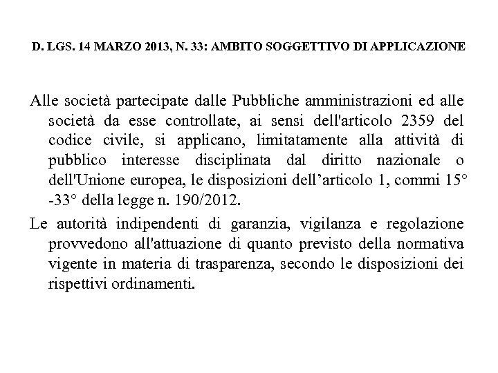 D. LGS. 14 MARZO 2013, N. 33: AMBITO SOGGETTIVO DI APPLICAZIONE Alle società partecipate