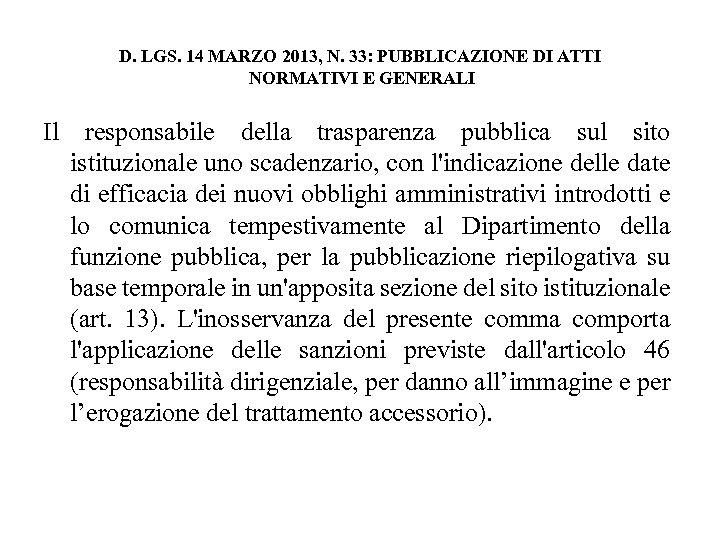 D. LGS. 14 MARZO 2013, N. 33: PUBBLICAZIONE DI ATTI NORMATIVI E GENERALI Il