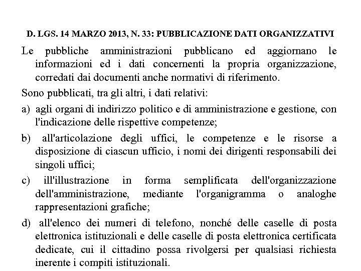 D. LGS. 14 MARZO 2013, N. 33: PUBBLICAZIONE DATI ORGANIZZATIVI Le pubbliche amministrazioni pubblicano