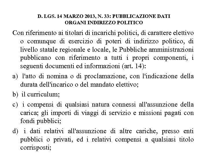 D. LGS. 14 MARZO 2013, N. 33: PUBBLICAZIONE DATI ORGANI INDIRIZZO POLITICO Con riferimento