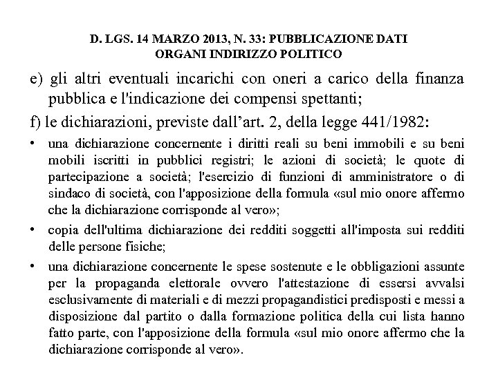 D. LGS. 14 MARZO 2013, N. 33: PUBBLICAZIONE DATI ORGANI INDIRIZZO POLITICO e) gli