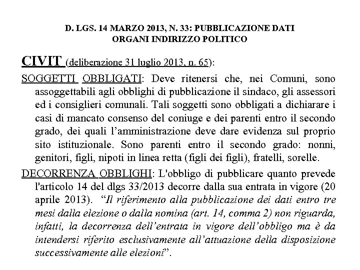 D. LGS. 14 MARZO 2013, N. 33: PUBBLICAZIONE DATI ORGANI INDIRIZZO POLITICO CIVIT (deliberazione