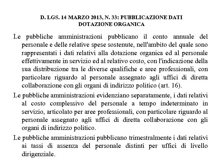 D. LGS. 14 MARZO 2013, N. 33: PUBBLICAZIONE DATI DOTAZIONE ORGANICA Le pubbliche amministrazioni