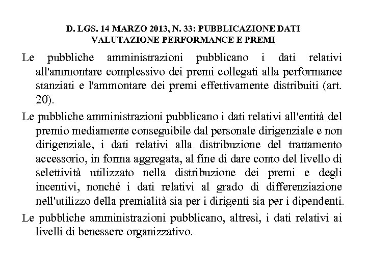 D. LGS. 14 MARZO 2013, N. 33: PUBBLICAZIONE DATI VALUTAZIONE PERFORMANCE E PREMI Le