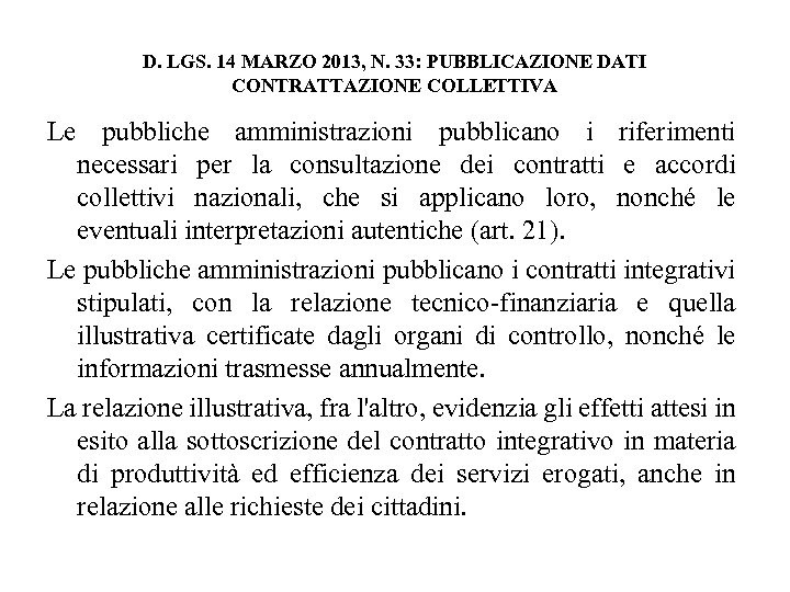 D. LGS. 14 MARZO 2013, N. 33: PUBBLICAZIONE DATI CONTRATTAZIONE COLLETTIVA Le pubbliche amministrazioni