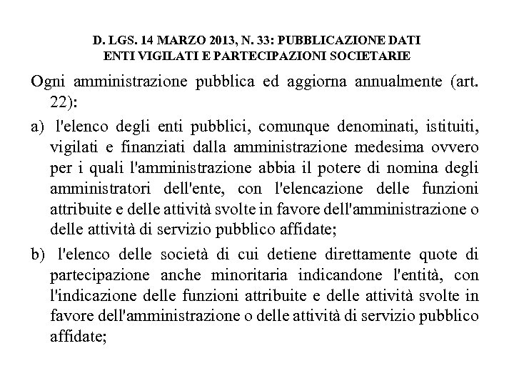 D. LGS. 14 MARZO 2013, N. 33: PUBBLICAZIONE DATI ENTI VIGILATI E PARTECIPAZIONI SOCIETARIE