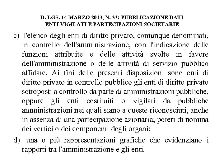 D. LGS. 14 MARZO 2013, N. 33: PUBBLICAZIONE DATI ENTI VIGILATI E PARTECIPAZIONI SOCIETARIE