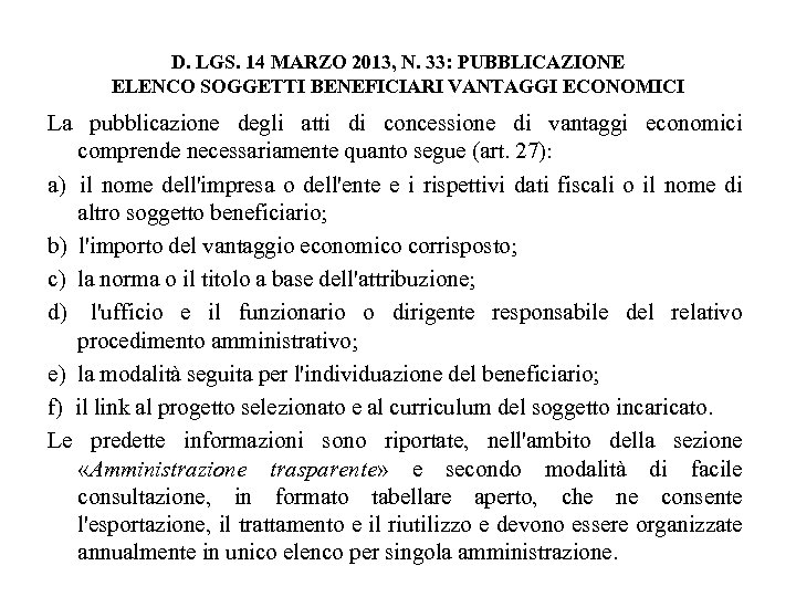 D. LGS. 14 MARZO 2013, N. 33: PUBBLICAZIONE ELENCO SOGGETTI BENEFICIARI VANTAGGI ECONOMICI La