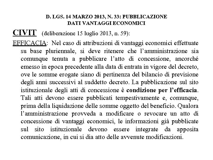 D. LGS. 14 MARZO 2013, N. 33: PUBBLICAZIONE DATI VANTAGGI ECONOMICI CIVIT (deliberazione 15